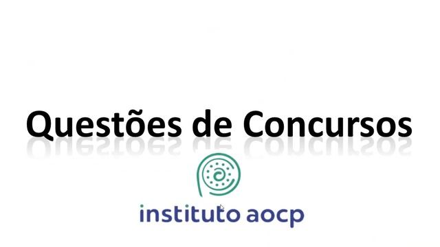 06 - Utilização de ferramentas de texto planilha e apresentação do pacote Microsoft Office  - AOCP