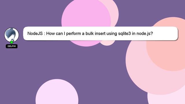 NodeJS : How can I perform a bulk insert using sqlite3 in node.js?