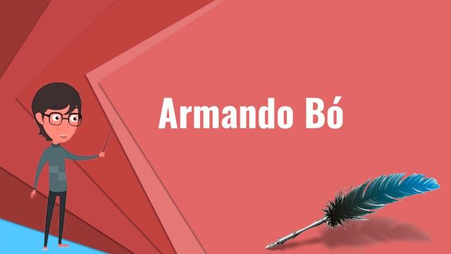 What is Armando Bó (screenwriter)?, Explain Armando Bó (screenwriter)