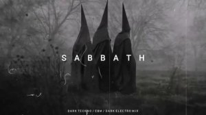 Dark Techno _ EBM _ Industrial Mix 'Sabbath' _ Dark Electro Music