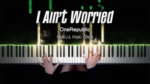 OneRepublic - I Ain’t Worried (From “Top Gun - Maverick”) - Piano Cover by Pianella Piano