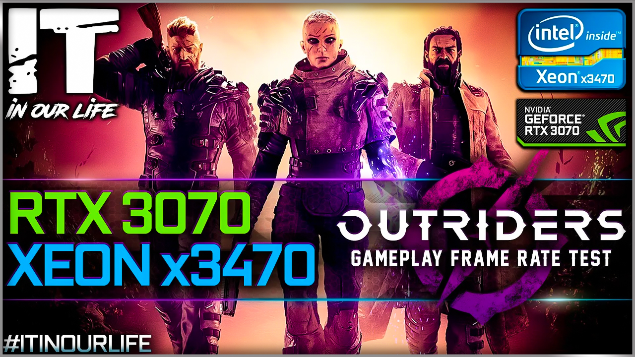 Outriders | Xeon x3470 + RTX 3070 | Gameplay | Frame Rate Test | 1080p, 1440p, 2160p