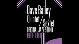 Dave Bailey Sextet - Blues for J.P (Live)