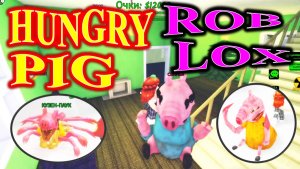 Hungry pig roblox.