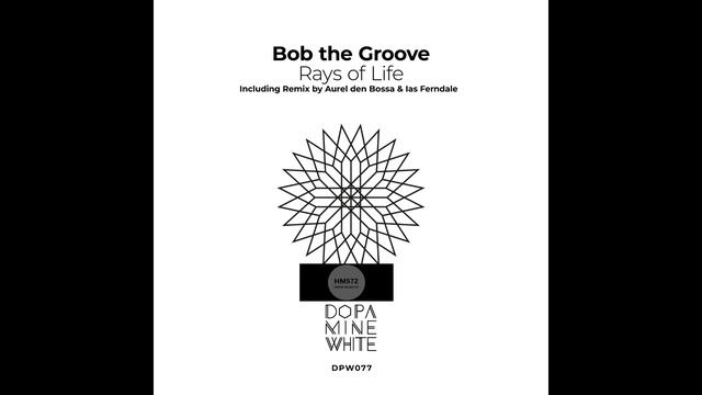 Bob The Groove _ Rays of Life (Aurel den Bossa & Ias Ferndale Remix) смотреть онлайн