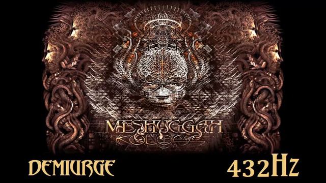 Meshuggah - Demiurge (432Hz) смотреть онлайн