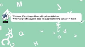 Windows : Encoding problems with gulp on Windows