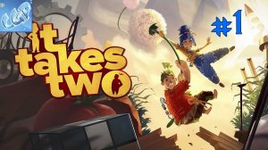 It Takes Two ► Начинаем веселое кооп приключение! Прохождение игры - 1
