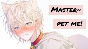 [ASMR] Neko Boy wants attention [NSFW? Boyfriend Roleplay]  🐱