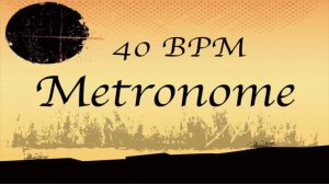 Metronome 40 BPM | Music practice