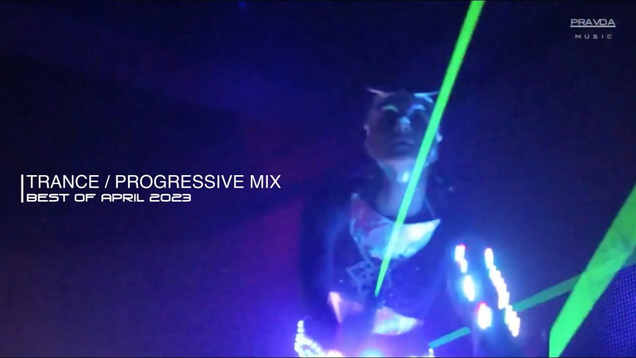 Best of April 2023 by M.Pravda [Trance and Progressive] смотреть онлайн