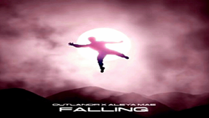 ?Outlandr & Aleya Mae - Falling?