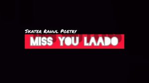 Miss You Laado ? | Emotional Poetry | Skater Rahul