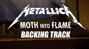 Metallica - Moth Into Flame (Guitar Backing Track)