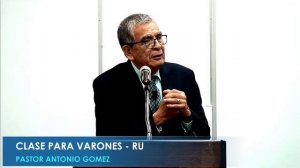 CLASE PARA VARONES : RU - Pastor Antonio Gomez, 11-13-2020