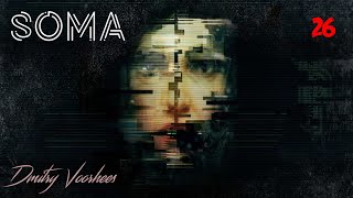 Прохождение Soma .26. {2015} Ps4