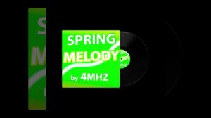 Spring Melody by 4MHZ MUSIC (Single)