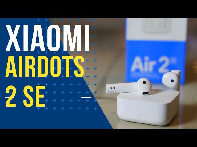 НАУШНИКИ ДЛЯ НАРОДА XIAOMI AIR 2 SE. Обзор и опыт использования