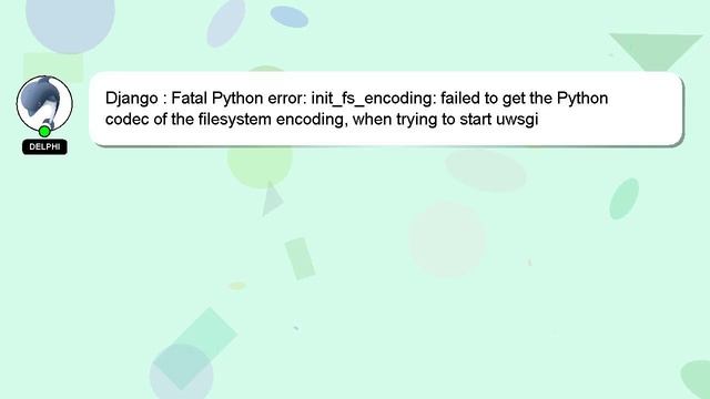 Django : Fatal Python error: init_fs_encoding: failed to get the Python codec of the filesystem enc
