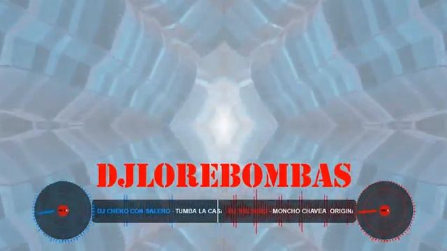 TUMBA LA CASA MONCHO CHAVEA X ORIGINAL ELIAS REMIX DJ CHEKO CON SALERO ft DJ SaLsErO смотреть онлайн