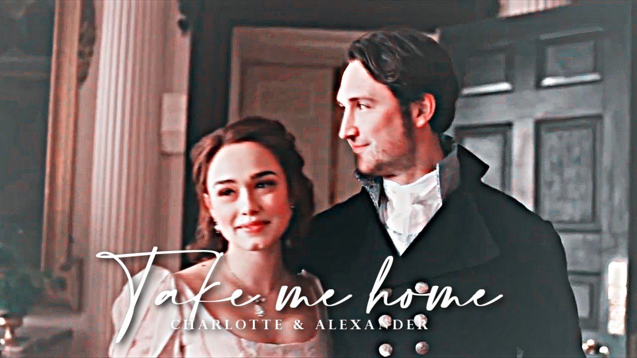 Take me home [ Charlotte & Alexander] смотреть онлайн