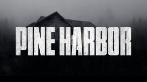 Pine Harbor - Ранний Доступ - Прохождение 2024 - Обзор игры