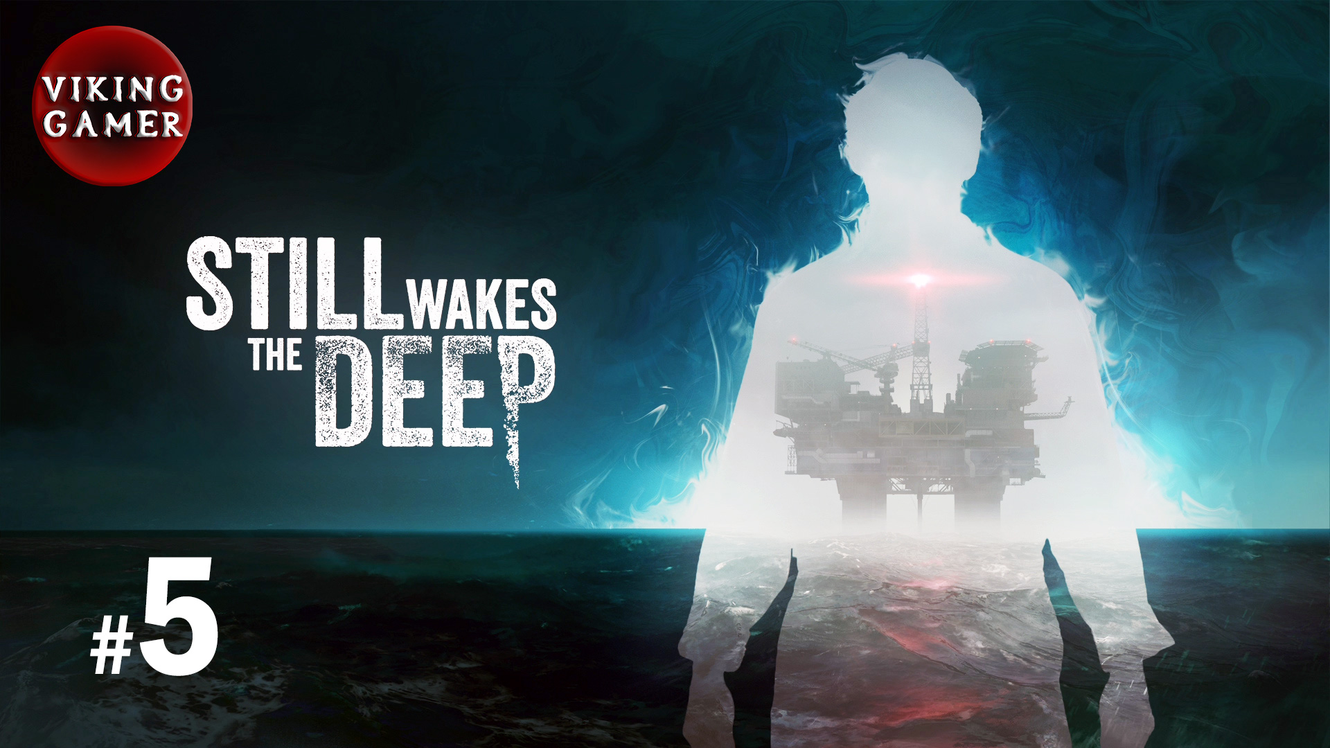 Still Wakes the Deep   # 5