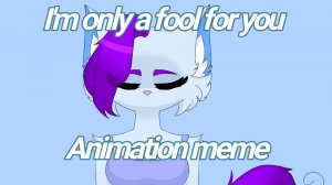 I'm only a fool for you meme (Перезалив)