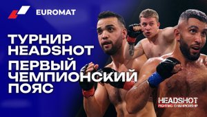 Euromat на Headshot FC