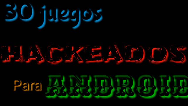 30 Juegos Hackeados Para Android. смотреть онлайн