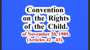Convention on the Rights of the Child. Articles 42 - 43.