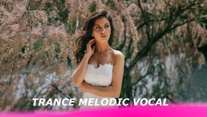 🔴►TRANCE MELODIC VOCAL🔥✅