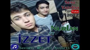 nurlan ft izzet sene yazdm2017