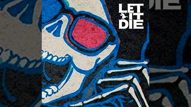 Песня let die. Let it die Uncle Death.