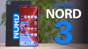 OnePlus NORD 3: БУДУЩИЙ ТОП? НО ПОКА ЕСТЬ ВОПРОСЫ...