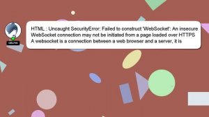 HTML : Uncaught SecurityError: Failed to construct 'WebSocket': An insecure WebSocket connection ma