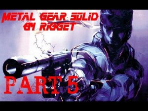 Metal Gear Solid Прохождение с комментариями Часть 5