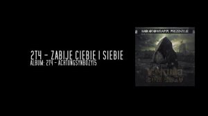 2T4 - ZABIJE CIEBIE I SIEBIE (УБЬЮ ТЕБЯ И СЕБЯ)
