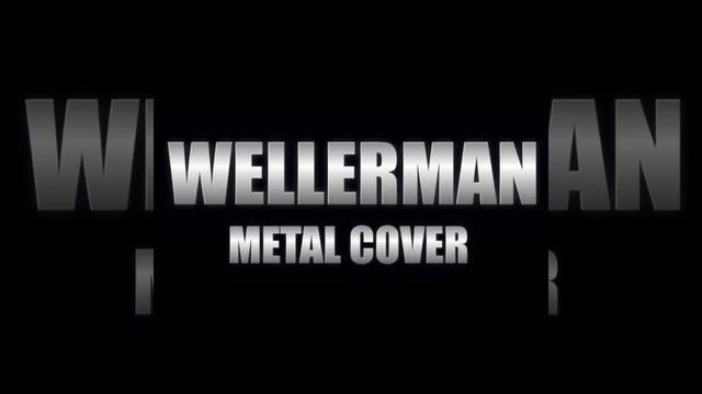 WELLERMAN (METAL VERSION)