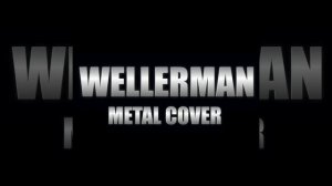 WELLERMAN (METAL VERSION)