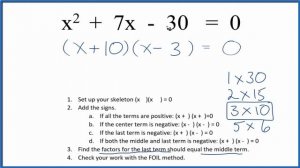 How to Solve x^2 + 7x - 30 = 0 by Factoring