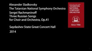 S.Rachmaninoff Three Russian Songs for Choir and Orchestra. TNSO, conductor Alexander Sladkovsky. 6+