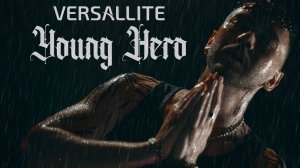 Versallite - Young Hero (Official Music Video)