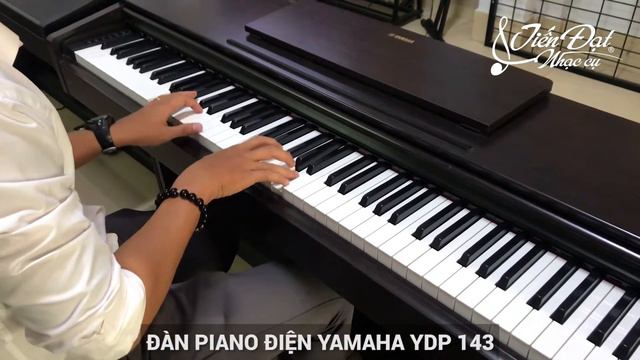 Tiến Đạt review ĐÀN PIANO ĐIỆN YAMAHA YDP 143 |Nhaccutiendat.vn| смотреть онлайн
