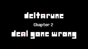 DELTARUNE Chapter 2 - Deal Gone Wrong [Extended]