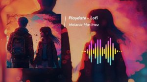 PlayDate ( Slowed + Reverb ) - Melanie Martinez | Lofi Lounge