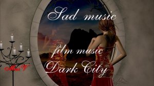 Грустная музыка из фильмов. Dark City by Audionautix #MusV