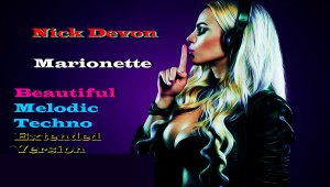 Nick Devon - Marionette ( Beautiful Melodic House, Extended Version ) Красивый Мелодик Хаус,#22 .mp4
