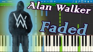 Alan Walker - Faded [Piano Tutorial] Synthesia