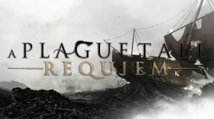 A Plague Tale Requiem: Прохождения #15 Final